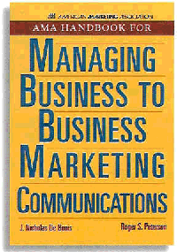 AMA Handbook for Managing Business-to-Business Marketing Communications